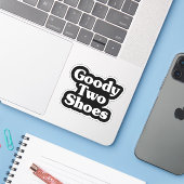Goody Two Shoes Sticker (Laptop met iPhone)