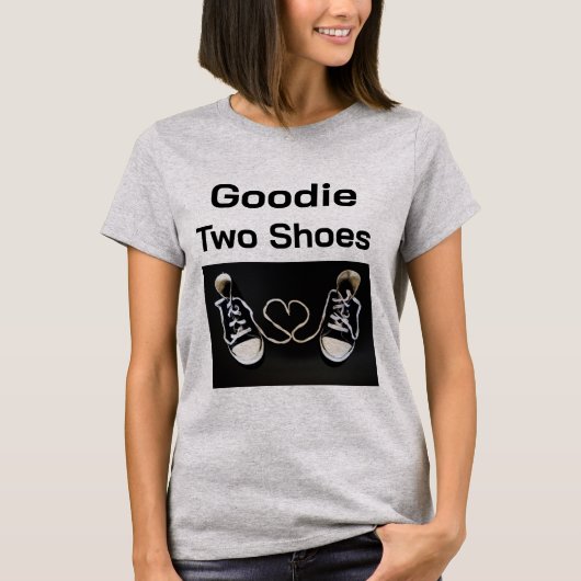 Goody Two Shoes T-shirt (Voorkant)