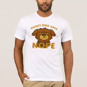 Goofy Dog Says Nope – Funny Cartoon Dog T-shirt (Voorkant)