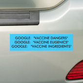 GOOGLE: "VACCINE DANGERS"GOOGLE: "VACCIN EUG... BUMPERSTICKER (Op auto)