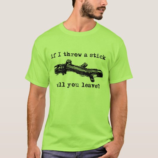Gooi Een Stok Grappig T-shirt Humor (Voorkant)