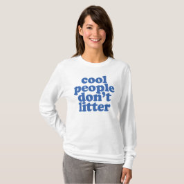 Gooi geen afval - Esthetiek van milieubewustzijn T-shirt