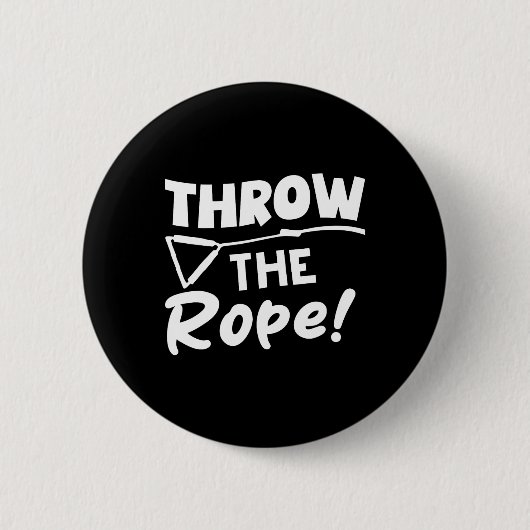 Gooi het touw! Wake Surven varen Grappig Ronde Button 5,7 Cm (Voorkant)