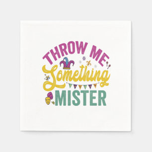 Gooi me iets Mister Funny Mardi Gras cadeau Servet