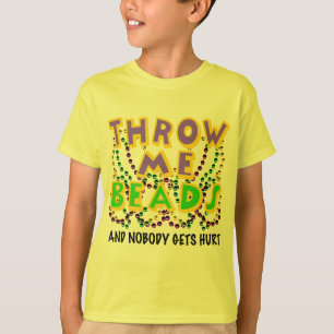 Gooi me kralen en niemand raakt gewond t-shirt