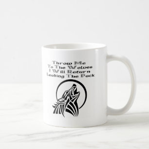 Gooi me naar de wolven die ik zal teruggeven. koffiemok