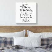 Gooi me naar de wolven! Motivatie prijsopgave Canvas Afdruk (Insitu (Slaapkamer))