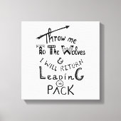 Gooi me naar de wolven! Motivatie prijsopgave Canvas Afdruk (Voorkant)