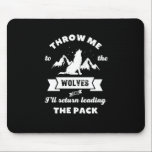 Gooi me naar het Inspirerend citaat van de Wolven- Muismat<br><div class="desc">Gooi me naar de wolven en ik zal terugkeren naar de voorkant van de verpakking. Inspirerend en motivatie citaatontwerp over leiderschap en macht. Koel en noodlijdende koopwaar voor inspirerende en respectvolle leiders. Verspreid goede bloemen, positieve houding, woorden van wijsheid en inspiratie voor anderen om sterk, dapper, hard werken, vertrouwen hebben,...</div>