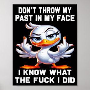 Gooi mijn verleden niet in mijn gezicht Ik weet wa Poster