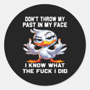 Gooi mijn verleden niet in mijn gezicht Ik weet wa Ronde Sticker