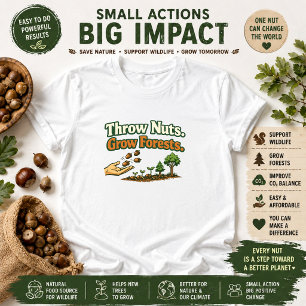 Gooi Noten Kweek Bossen Natuur Actie T-shirt