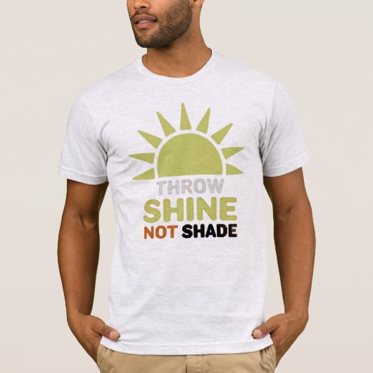 Gooi Shine Not Shade Mannen basic T-shirt (Voorkant)