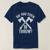 Gooi u zelfs Ax Throwing Classic TShirt (Design voorkant)