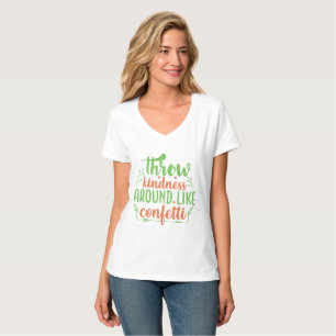 Gooi vriendelijkheid rond als confetti t-shirt