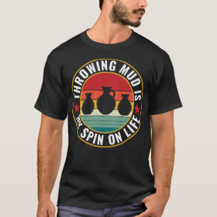 Gooien Mud Grappig Potter Retro Klei Aardewerk T-shirt