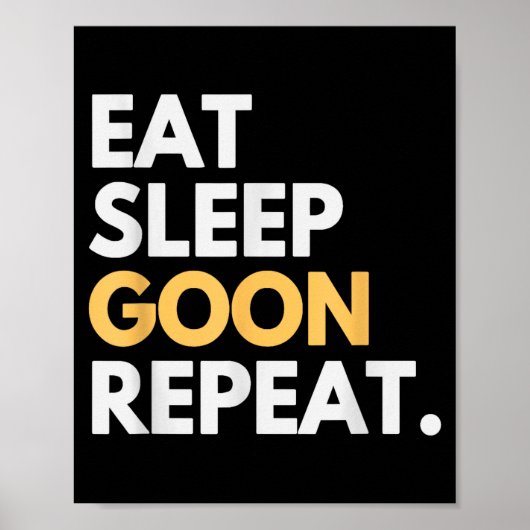 Gooner Funny Gooning Meme Eat Sleep Goon Repeat  Poster (Voorkant)