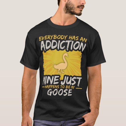 Goose Addiction Funny Boerderij Dierenvriend T-shirt (Voorkant)