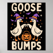 Goose Bumps Goosebumps Halloween Silly Meme Funny  Poster (Voorkant)