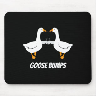 Goose Bumps Humorous Pun Design voor Dad Joke Love Muismat