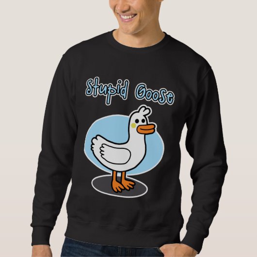 Goose  for men and women  Stupid Goose Trui (Voorkant)