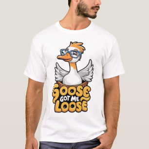 Goose Got Me Losse T-shirt – Funny Goose with Glas