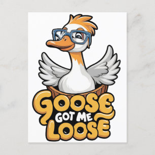 Goose Got Me Losse T-shirt – Funny Goose with Glas Briefkaart