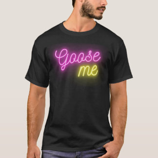Goose Me T-shirt