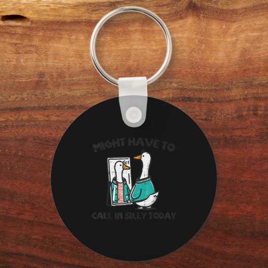 Goose Might Have Call In Silly Today Funny Animal  Sleutelhanger (Voorkant)
