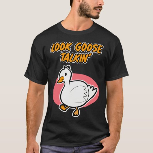 Goose Talkin  for Men and Women T-shirt (Voorkant)