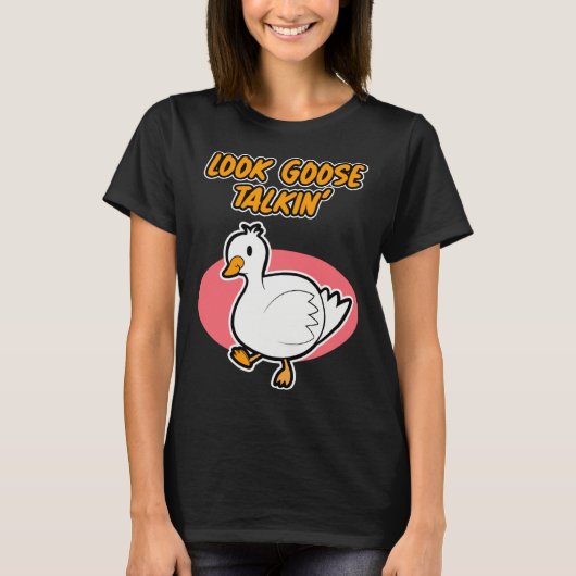 Goose Talkin for Men and Women T-shirt (Voorkant)