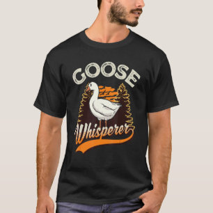 Goose Whisperer Gese Whisperer T-shirt