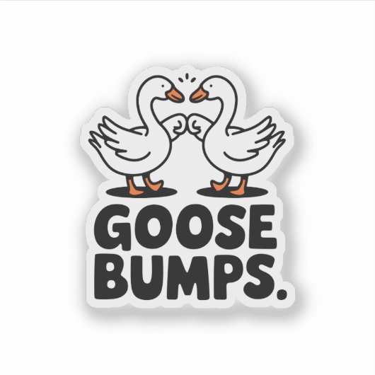 Goosebumps Funny Goose Fist Bump Vinyl Sticker (Voorkant)