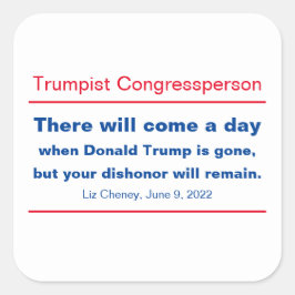 GOP Congres Uw Dishonor zal Cheney blijven Vierkante Sticker
