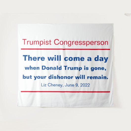 GOP Congres Uw Dishonor zal Cheney blijven Wandkleed (Voorkant (horizontaal))