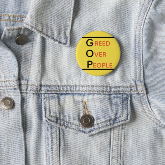 GOP Greed Over People Button (In situ)