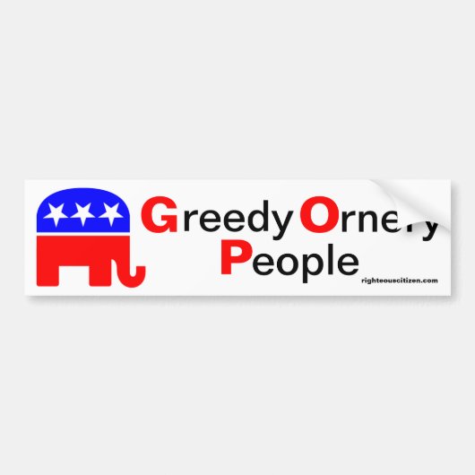 GOP: Greedy Ornery People Bumpersticker (Voorkant)