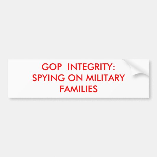 GOP-INTEGRITEIT:SPYLEN OP MILITAIRE FAMILIES BUMPERSTICKER (Voorkant)