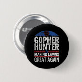 Gopher Hunter maakt gazons geweldig in Gopher Hunt Ronde Button 5,7 Cm (Voorkant /achterkant)