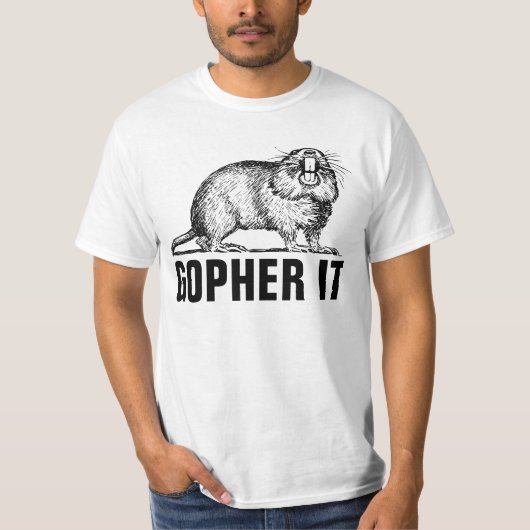 GOPHER IT, grappige T-shirts (Voorkant)