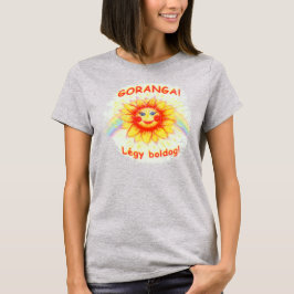 Goranga - Légy Boldog (Wees Gelukkig) T-shirt