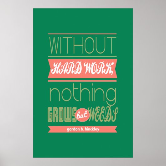 Gordon B Hinckley zonder hard werk groeit niets Poster (Voorkant)