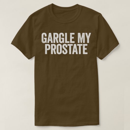 Gorgelen mijn prostaat wit t-shirt (Design voorkant)