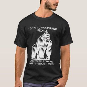 Gorilla Ape verkeerd begrepen grappige sarcastisch T-shirt