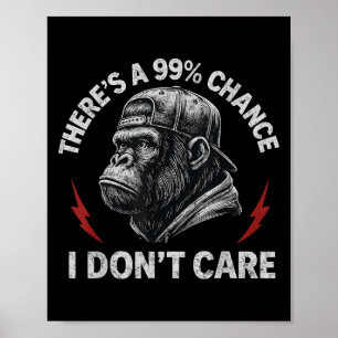 Gorilla Funny Er is een kans van 99% dat het me ni Poster