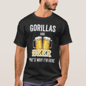 Gorillas and Beer daarom ben ik hier T-shirt (Voorkant)