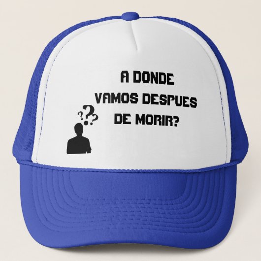 Gorras A donde vamos despues de morir? Trucker Pet (Voorkant)