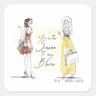 Gossip Girl - Jij bent de Serena van mijn Blair Vierkante Sticker