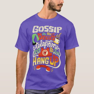 Gossip is de duivels telefoon t-shirt