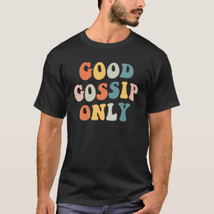 gossipers alleen maar t-shirt